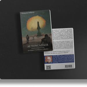 The Art of AUTONOMIZING: A New Perspective on Delegation, Empowerment, and Organizational Intelligence